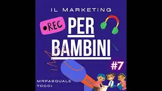 La RICERCA di Mercato - Il Marketing per Bambini 7^ Puntata