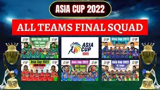 Asia Cup 2022 All Teams Full & Final Squad | All Teams Final Squad For Asia Cup 2022 |
