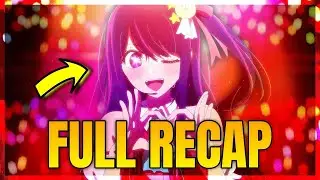 Oshi No Ko Season 1 - FULL RECAP