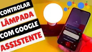 COMO CONFIGURAR A LÂMPADA INTELIGENTE DA POSITIVO PARA SER CONTROLADA PELO GOOGLE ASSISTENTE