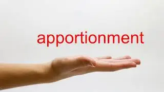 How to Pronounce apportionment - American English