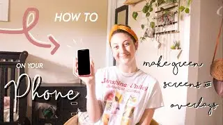 how to make your own green screens and overlays using your phone!