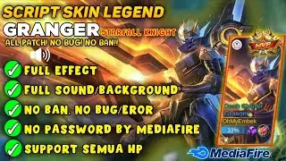 SCRIPT SKIN GRANGER LEGEND Full Efect With Audio - No Password NO BUG NEW PATCH - MLBB