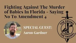 TS&TT: Fighting Against The Murder of Babies In Florida - Saying No To Amendment 4