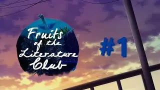 DiverseDokiPlays! (Chapter 1 Episode 2): Fruits of the Literature Club - Part 1