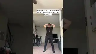 Stroker Dance Before The Gym