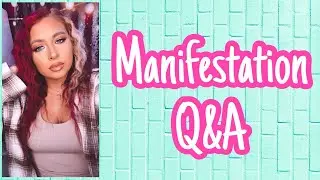 Answering your manifestation questions! | specific person, states, methods & more
