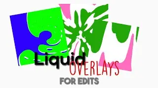 LIQUID OVERLAYS FOR EDITING ( AM, AE, VS, VSF ) 💞