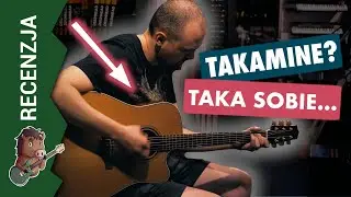 🎸Gitara elektroakustyczna TAKAMINE oczami Bazoka.