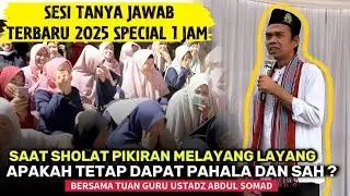 TANYA JAWAB USTADZ ABDUL SOMAD ‼️  SPECIAL 1 JAM 30 MENIT SUPER LUCU PENUH ILMU