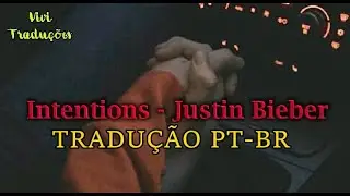 Intentions [TRADUÇÃO/LEGENDADO] / Justin Bieber
