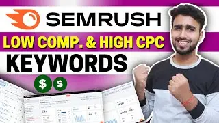 Secret Strategy of SEMRUSH: How to Find Low Competition & High CPC Keywords?
