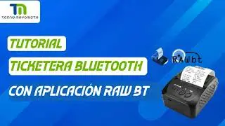 TUTORIAL CONIGURACION TICKETERA BLUETOOTH CON APLICACION RAW BT ACTUALIZADO