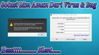 Solusi IDM Aman dari Virus & Bug Heeesttzz........Silent New 2025