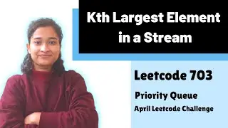 Kth Largest Element in a Stream | Leetcode 703 | Heap | Day-8