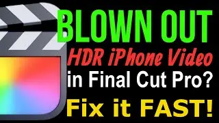 Fix Blown Out iPhone HDR Video in Final Cut Pro
