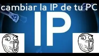 Como Cambiar la IP  Windows 7,8,10  2016