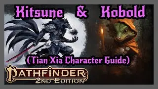 Kitsune and Kobold Ancestries from Tian Xia Character Guide! Pathfinder 2