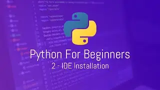 Python For Beginners - 2 - Installing IDE (Myanmar-Burmese)