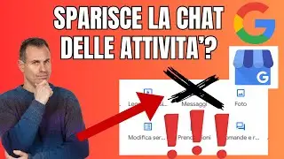SPARISCE la CHAT dal Profilo dell'Attività di GOOGLE (ex Google My Business). Tre cose da FARE