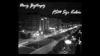 Deniz Zeytingöz - Fsm Size Kalsin