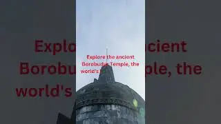 Discover Borobudur Temple: The World's Largest Buddhist Monument 🕌🌄