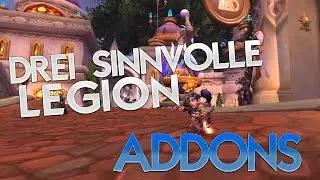 Drei sinnvolle Legion AddOns★ World of Warcraft | WoW ✗