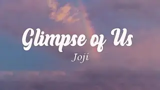 Joji - Glimpse of Us (Lyrics)