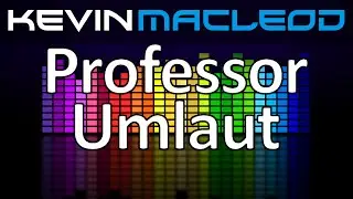 Kevin MacLeod: Professor Umlaut