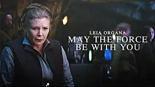 ► Leia Organa | May The Force Be With You