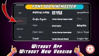 How to add custom fonts in kinemaster without any app | fonts add without latest version | Tech For