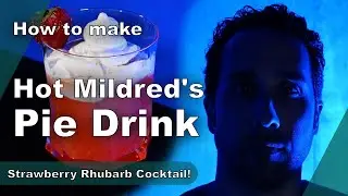 How to make a strawberry rhubarb cocktail recipe, HOT MILDRED'S PIE DRINK!