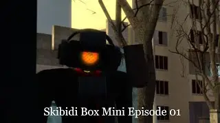 - Skibidi Box Remastered Mini Episode 01 -