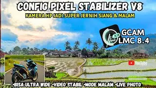 PHONE CAMERA SO IT LOOKS LIKE AN IPHONE‼️GCAM LMC 8.4 CONFIG PIXEL STABILIZER V8 CAN STABILIZE VI...