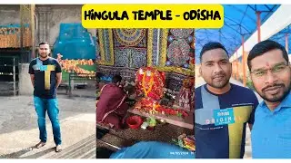 MAA HINGULA TEMPLE - ODISHA - 2024