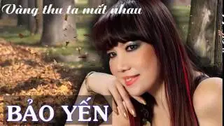Vàng thu ta mất nhau - Ca sĩ Bảo Yến