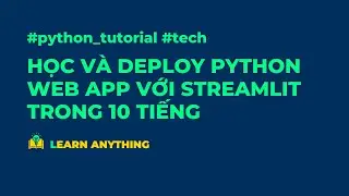 Học và deploy python web app với Streamlit trong 10 tiếng