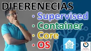 Differences between the Home Assistant 2022 versions🔥supervised, container, OS [Block 0 Chapter 1]