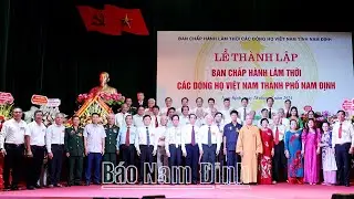 Ra mắt Ban Chấp hành Lâm thời, Các Dòng họ Việt Nam, thành phố Nam Định ngày 28/7/2024.