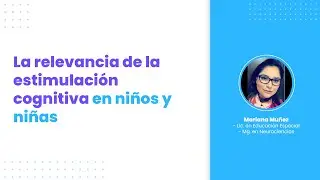 Seminario: La relevancia de la estimulación cognitiva en niños y niñas