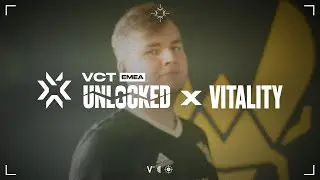 UNLOCKED: Team Vitality I VCT EMEA