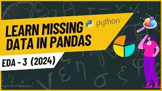 Learn Data Cleaning, Missing Data in Pandas -  EDA 3