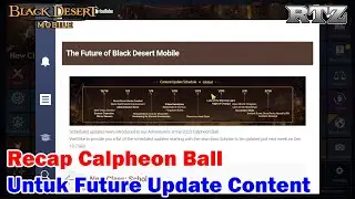 RECAP CALPHEON BALL - Black Deser Mobile Indonesia