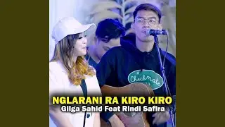 Nglarani Ra Kiro Kiro (feat. Rindi Safira)