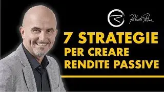 7 Strategie per creare rendite passive