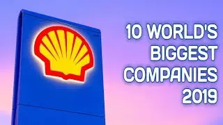 Top 10 Biggest Companies In The World 2019