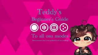 Teddy's Beginner's Guide to All osu! Modes
