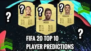 FIFA 20 TOP 10 PLAYER PREDICITONS!