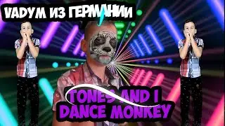 TONES AND I - DANCE MONKEY (COVER VIDEO CLIP) by VADYM
