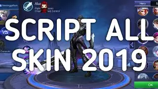 SCRIPT ALL SKIN 2019 - Script Mobile Legend
